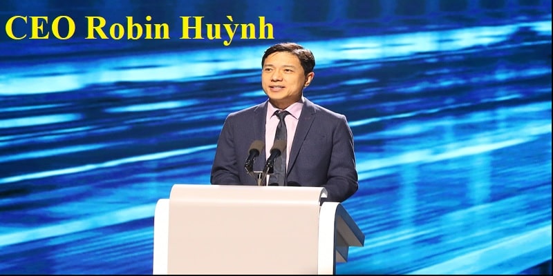 Thông tin về CEO Robin Huỳnh tài ba