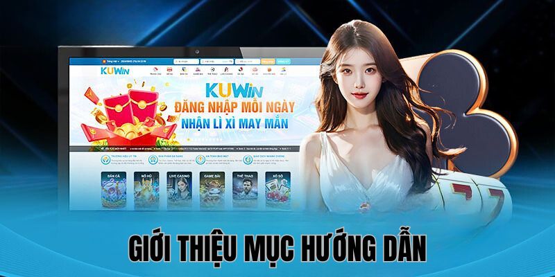 Tổng quan về chuyên mục hướng dẫn Kuwin