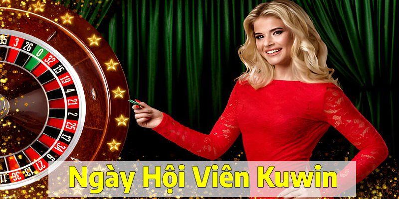 Ngày Hội Viên Kuwin - 3.000 Tỷ Tri n Đến Tất Cả Thàhn Viên