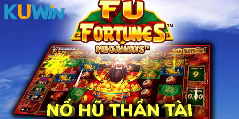 Trải nghiệm game nổ hũ Thần Tài để rinh về lợi nhuận