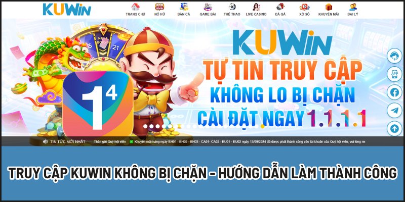 Truy Cập Kuwin Không Bị Chặn - Hướng Dẫn Làm Thành Công